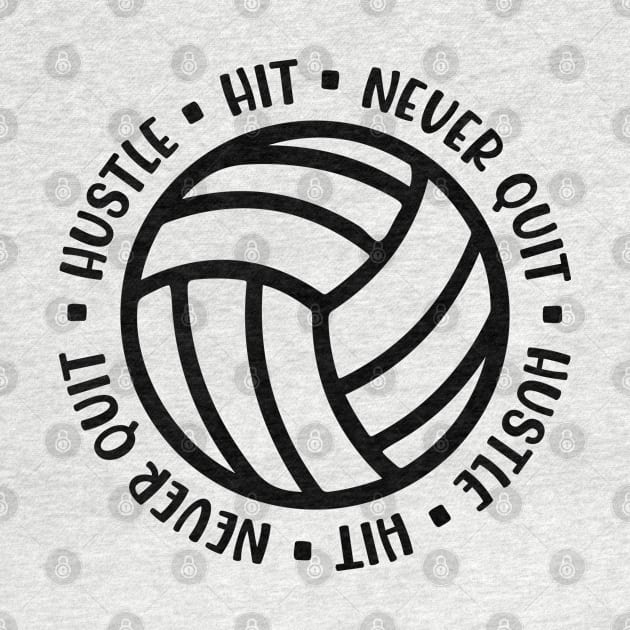 Hustle Hit Never Quit Volleyball Girls Boys Cute Funny by GlimmerDesigns